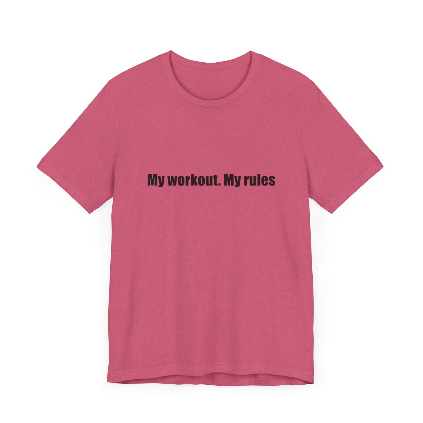 Motivational Workout Tee - My Workout. My Rules