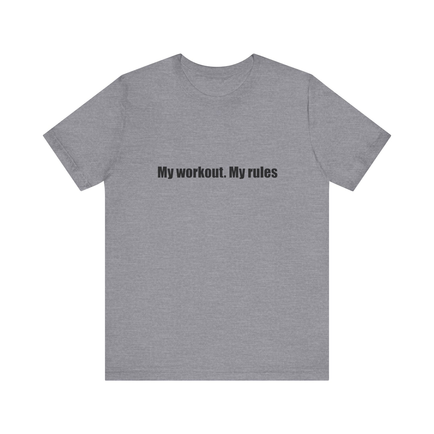 Motivational Workout Tee - My Workout. My Rules