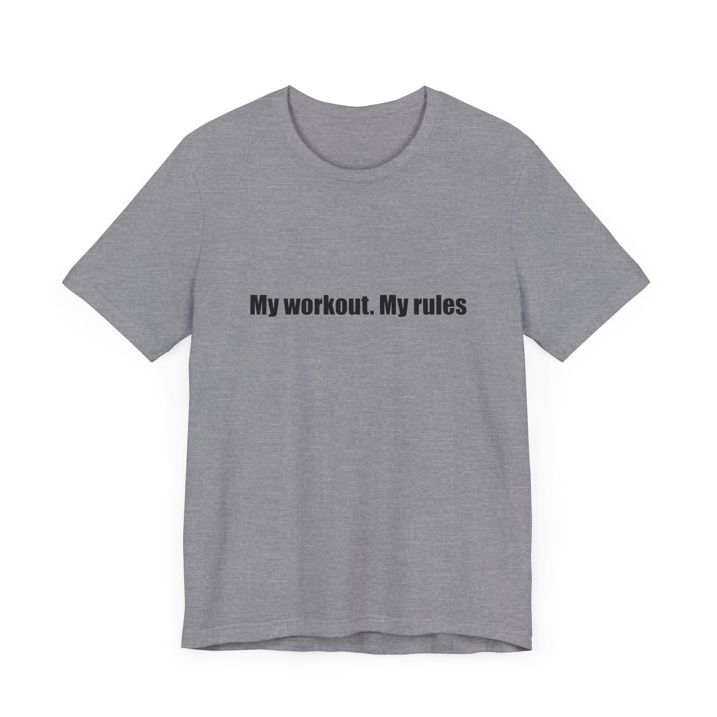 Motivational Workout Tee - My Workout. My Rules