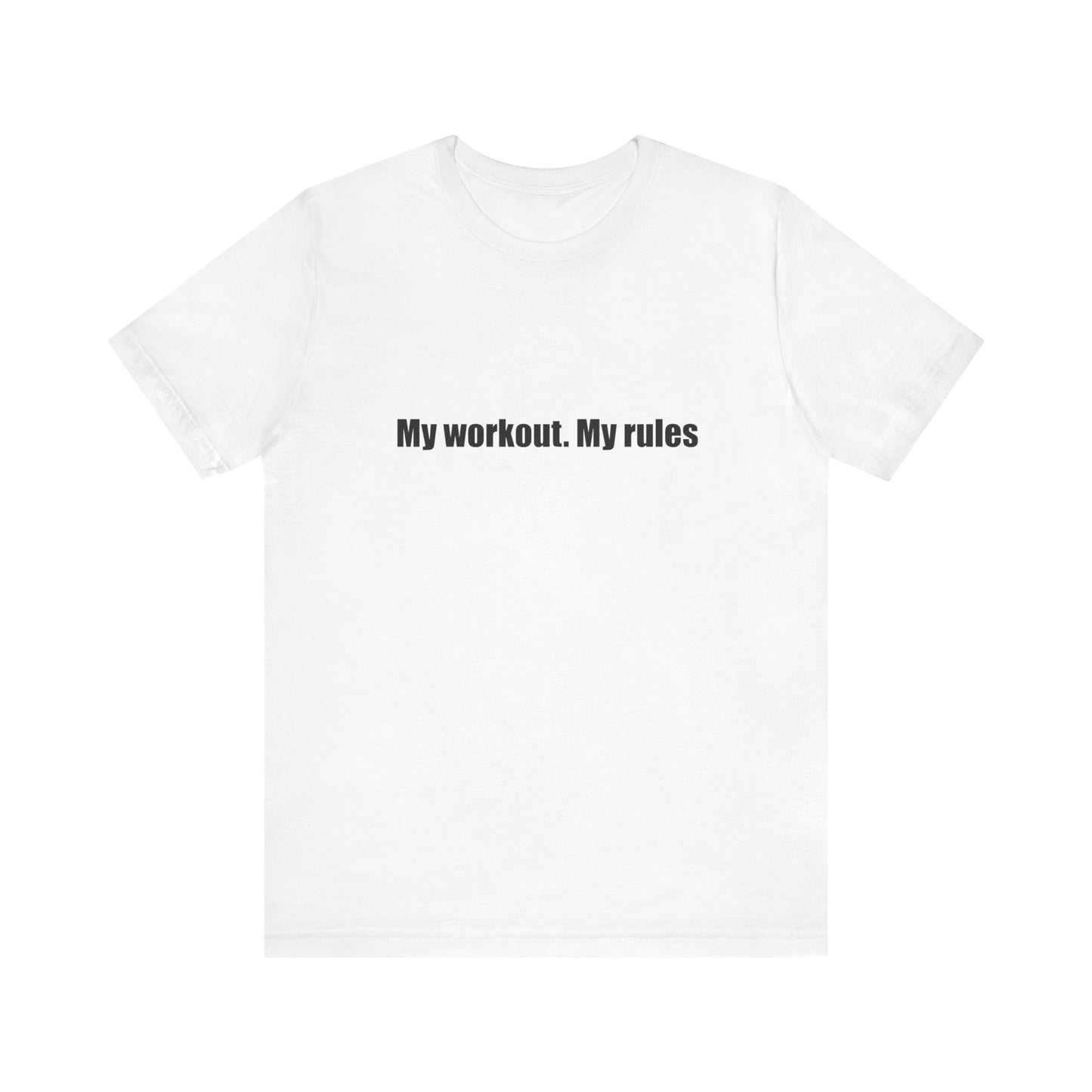 Motivational Workout Tee - My Workout. My Rules
