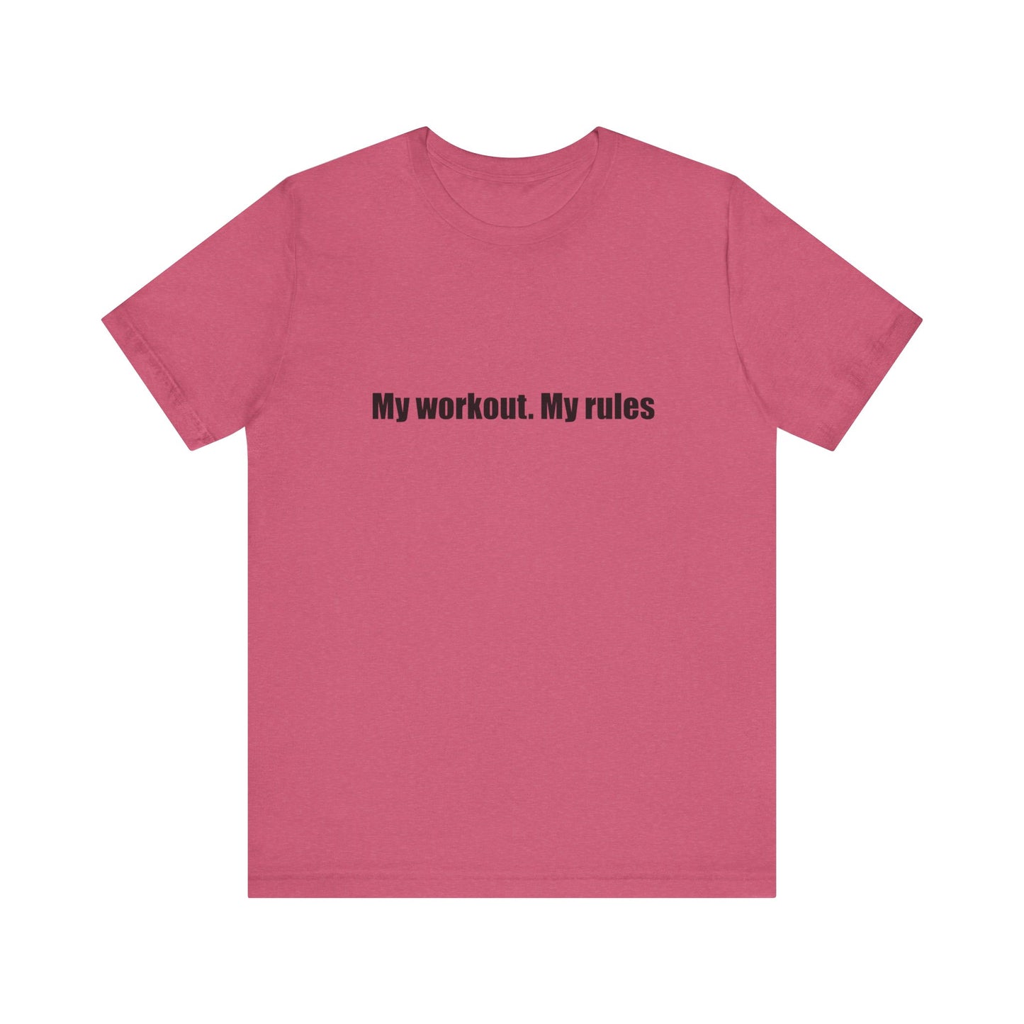 Motivational Workout Tee - My Workout. My Rules